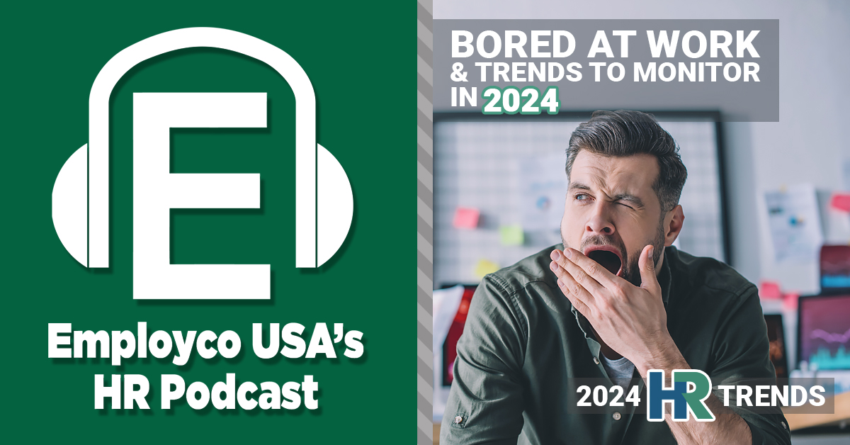 Podcast: Bored at Work and Trends to Monitor in 2024