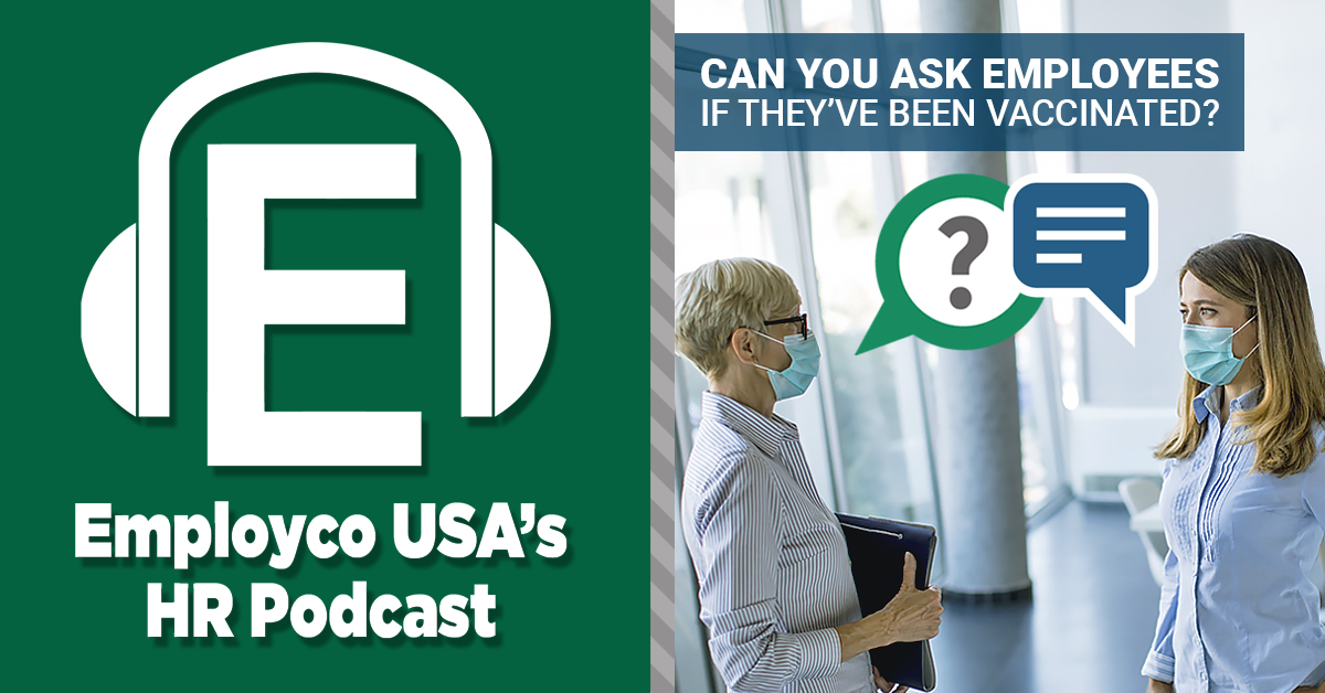 Podcast: Can You Ask Employees if They’ve Been Vaccinated?