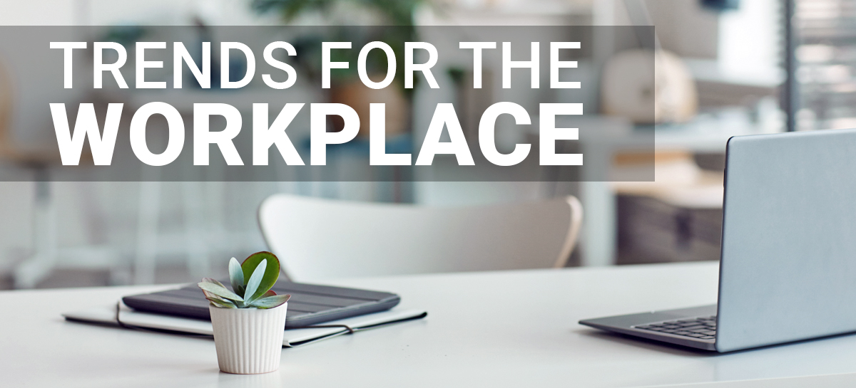 Top 5 Trends for the Workplace in 2022