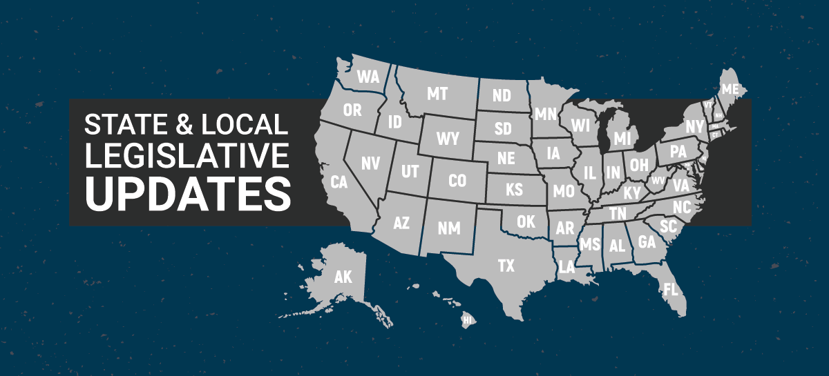 State and Local Legislative Updates